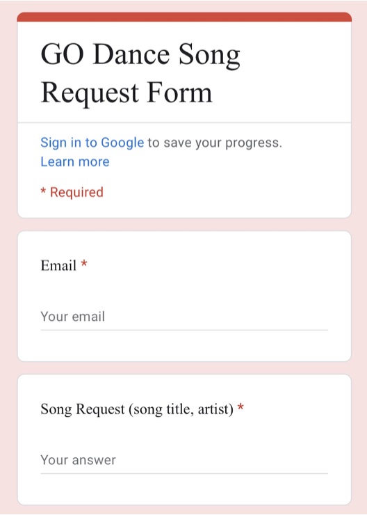 The GO Dance song request form. Students were able to enter three songs they would’ve liked to be played at the dance.